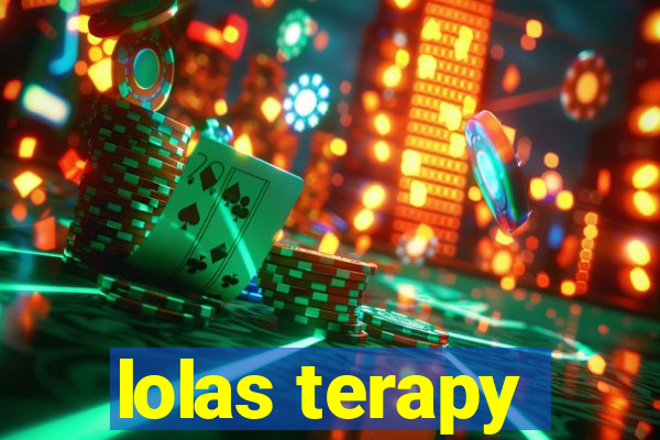 lolas terapy